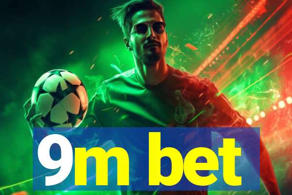 9m bet
